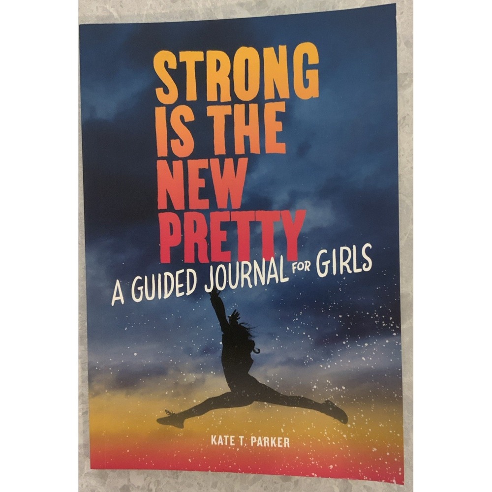 Strong Is The New Pretty Guided Journals Girls Kate T. Parker Books Paperback